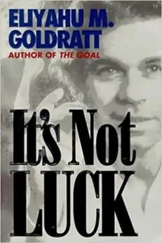 Principles of business and leadership in the form of a novel; follows on from The Goal and It's Not Luck